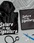 Suture Is My Signature - Unisex Surgeon Hoodie