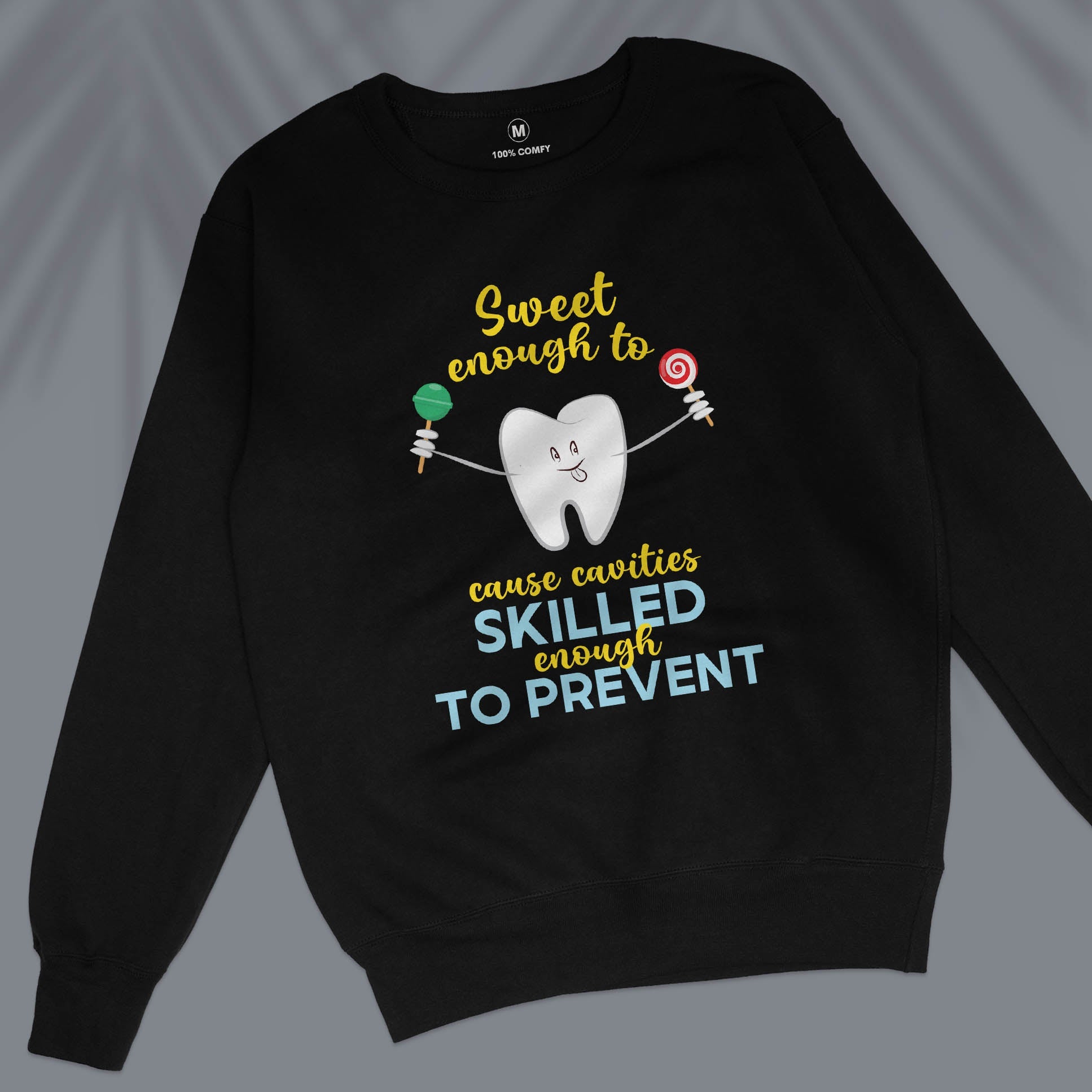 Sweet Enough To Cause Cavities - Unisex Sweatshirt
