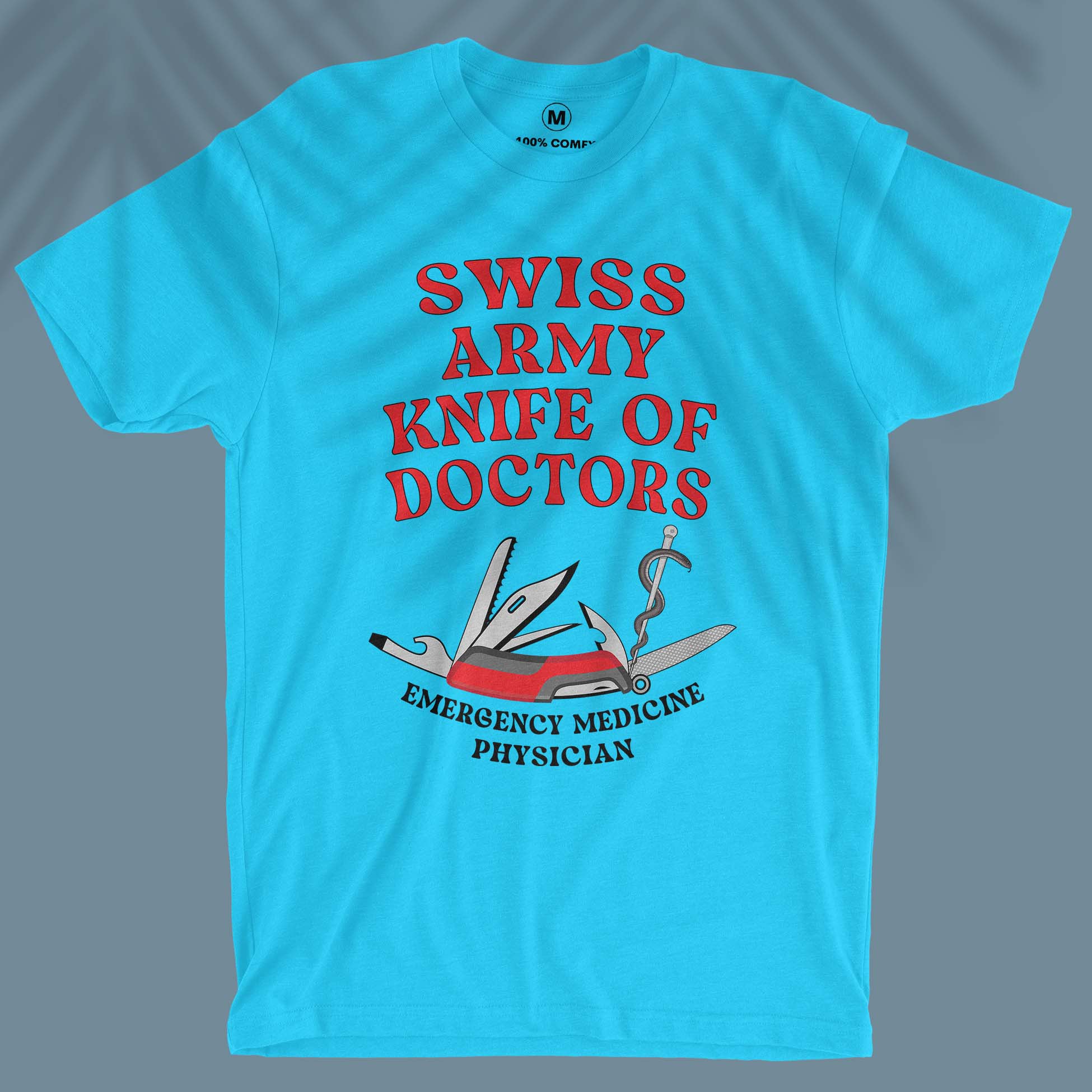 Swiss Army Knife Of Doctors - Emergency Medicine Physician - Unisex T-shirt