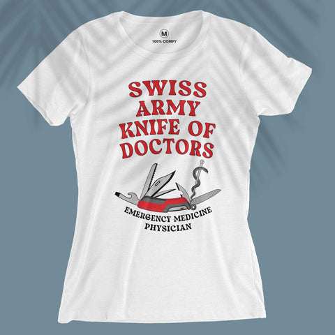 Swiss Army Knife Of Doctors - Emergency Medicine Physician - Women T-shirt