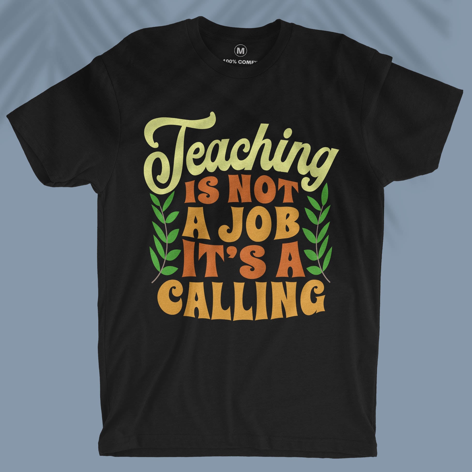 Teaching Is Not A Job, It&#39;s A Calling - Unisex T-shirt