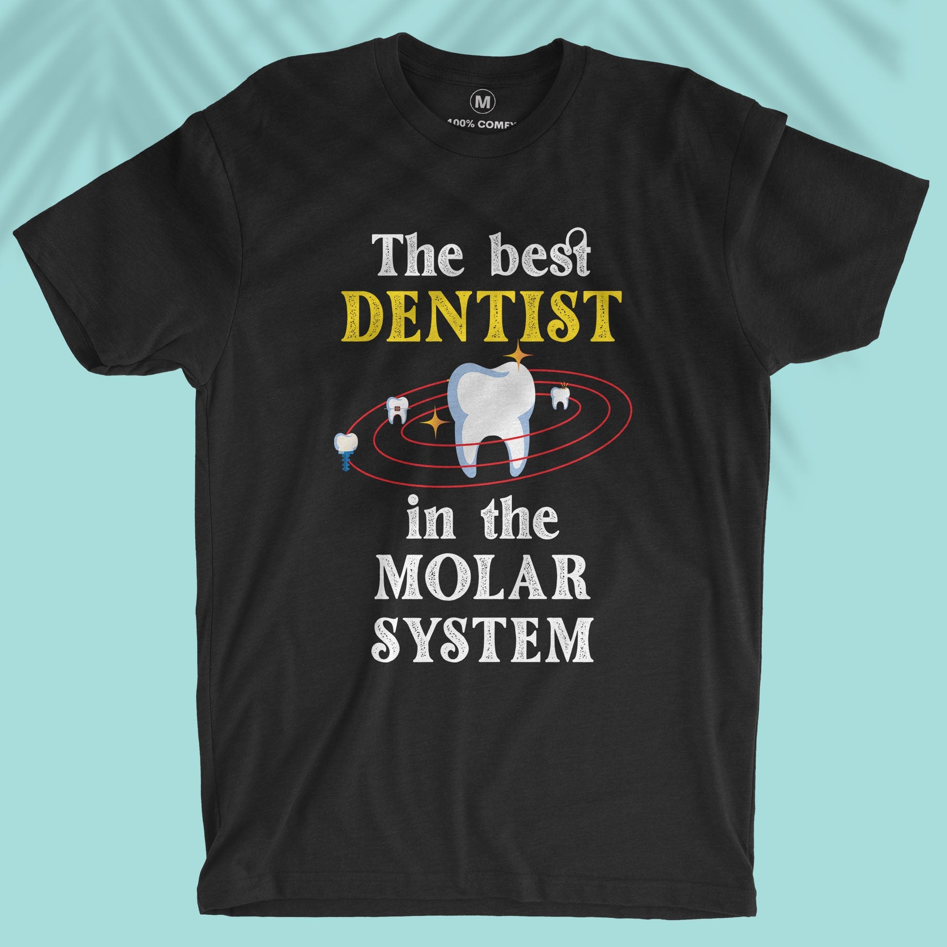 The Best Dentist In The Molar System - Men T-shirt