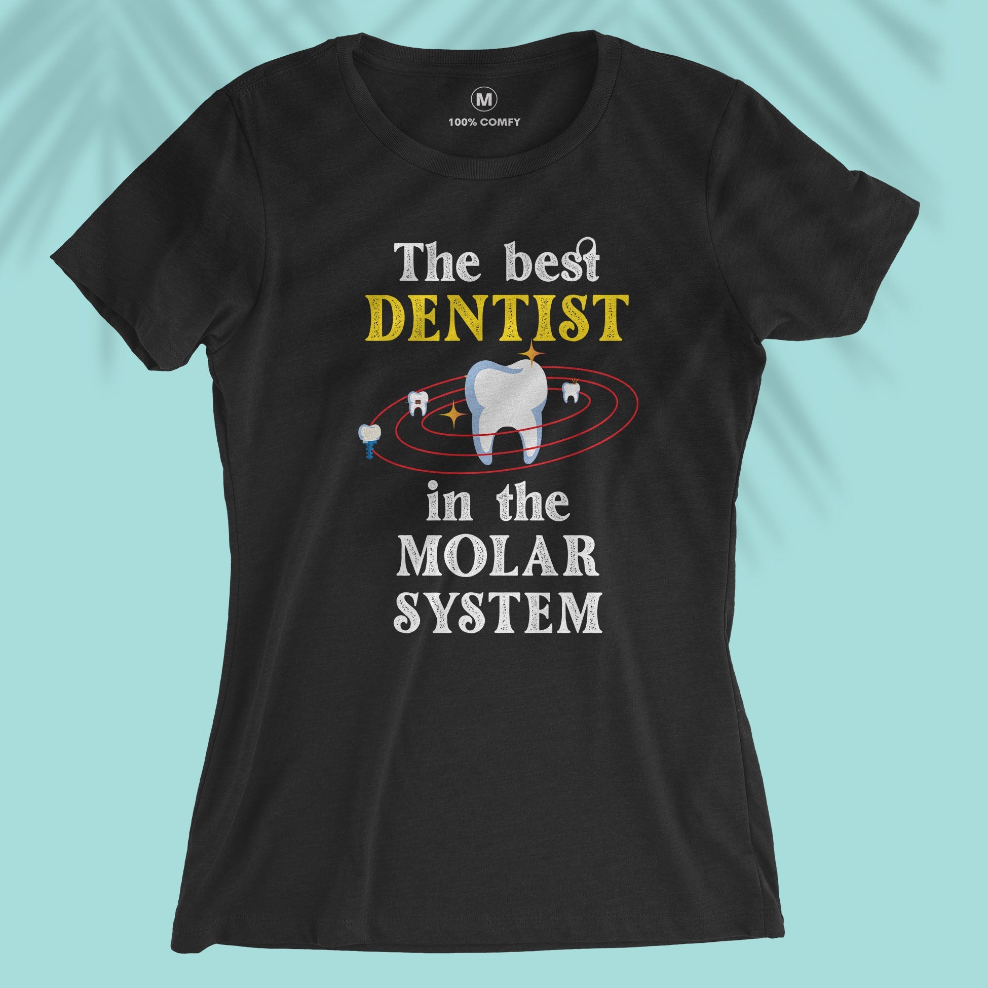 The Best Dentist In The Molar System - Women T-shirt