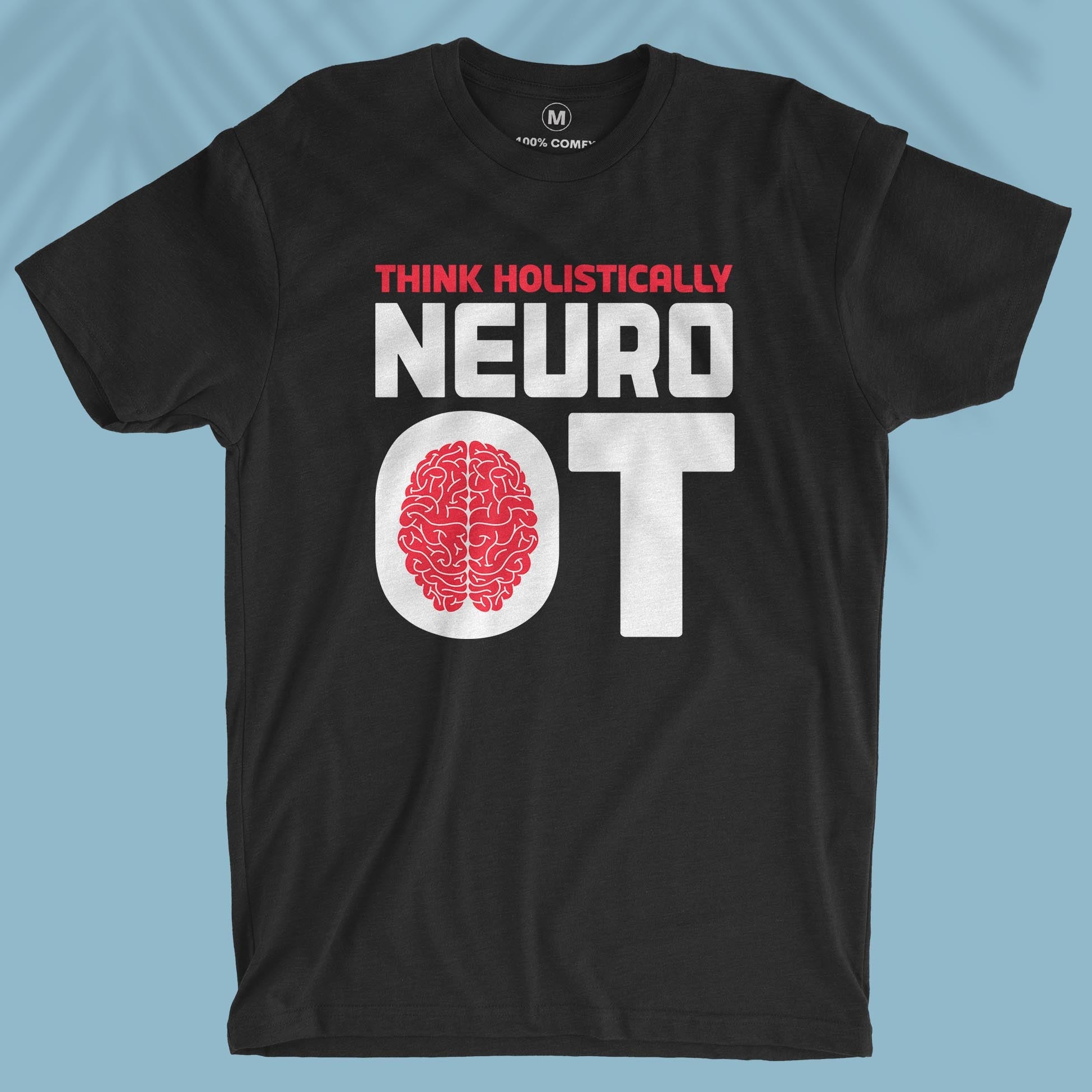 Think Holistically - Neuro Occupational Therapist - Unisex T-shirt