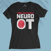 Think Holistically - Neuro Occupational Therapist - Women T-shirt