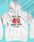 This Too Shall Pass - Unisex Hoodie