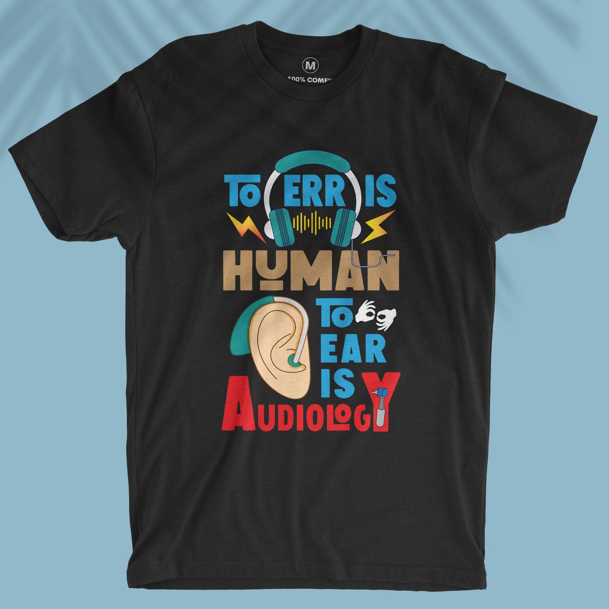 To Ear Is Audiology - Men T-shirt