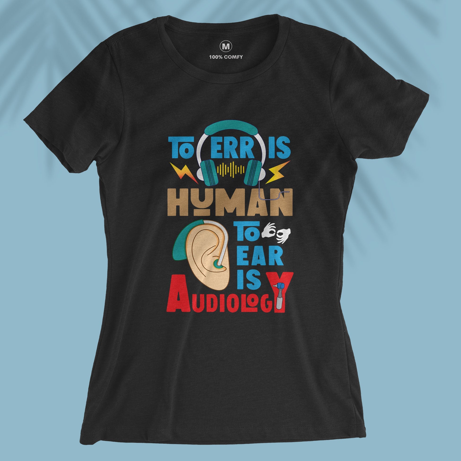 To Ear Is Audiology - Women T-shirt