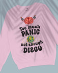 Too Much Panic Not Enough Disco - Unisex Sweatshirt