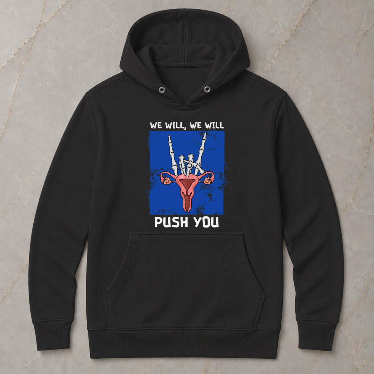 We Will Push You - Unisex Hoodie
