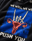 We Will Push You - Unisex Hoodie