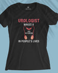 Urologist Makes A Vast Difference - Women T-shirt