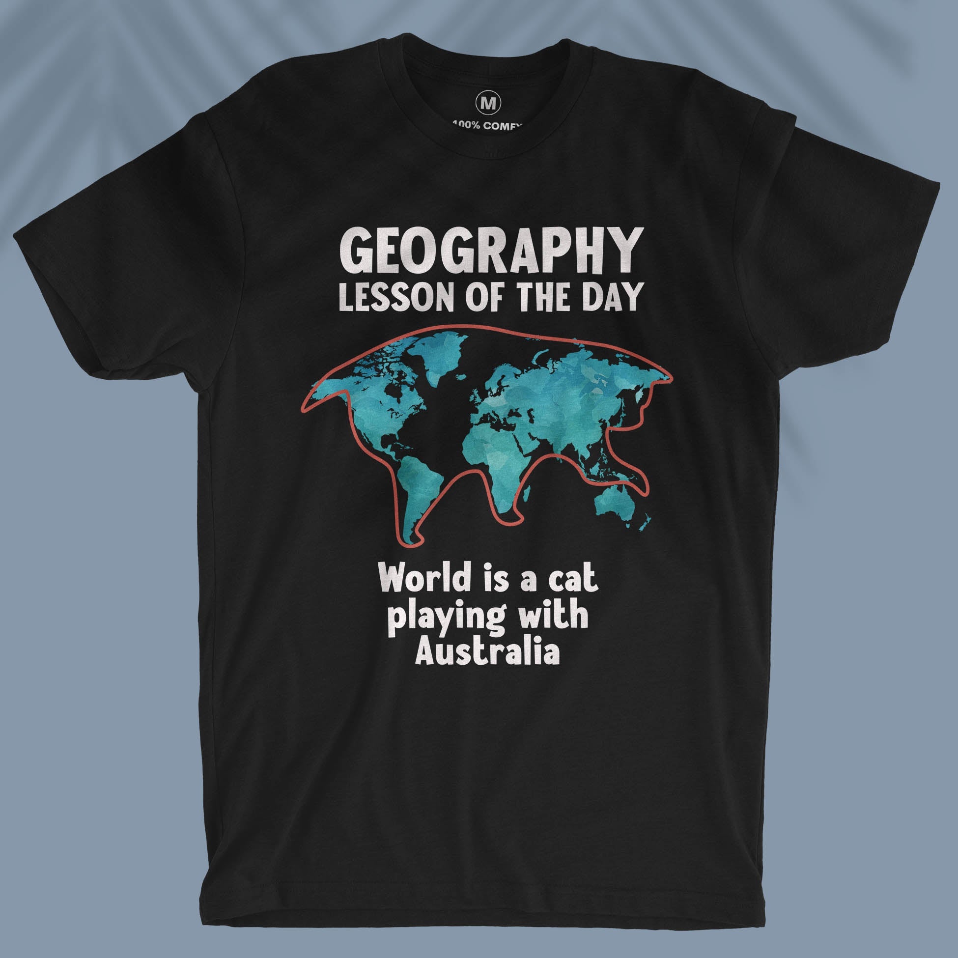 World Is A Cat Playing With Australia  - Unisex T-shirt For Geography Teachers And Learners