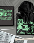 Breaking Bad, Fixing Worse - Unisex Hoodie