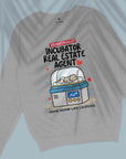 Incubator Real Estate Agent - Unisex Sweatshirt