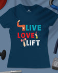 Live Love Lift - Women T-shirt